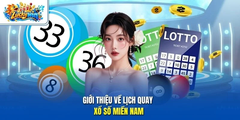 Giới thiệu về lịch quay xổ số miền Nam